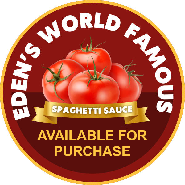 Eden's
World Famous Spaghetti Sauce Available for Purchase